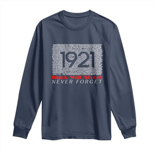 Black Wall Street Long Sleeve Shirt Never Forget 1921 Greenwood Tulsa Black History TS09 Navy Print Your Wear