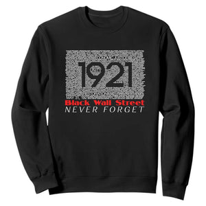 Black Wall Street Sweatshirt Never Forget 1921 Greenwood Tulsa Black History TS09 Black Print Your Wear