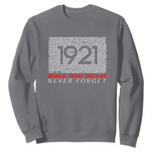 Black Wall Street Sweatshirt Never Forget 1921 Greenwood Tulsa Black History TS09 Charcoal Print Your Wear