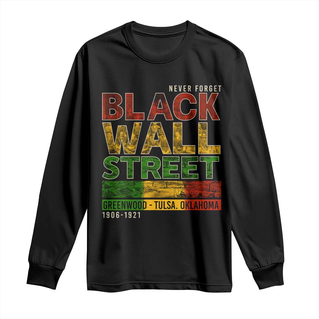 Never Forget Black Wall Street Long Sleeve Shirt Greenwood Tulsa Oklahoma Black History TS09 Black Print Your Wear