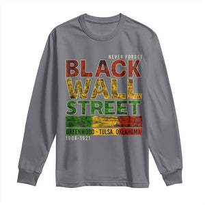 Never Forget Black Wall Street Long Sleeve Shirt Greenwood Tulsa Oklahoma Black History TS09 Charcoal Print Your Wear