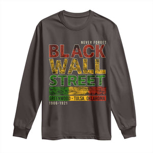 Never Forget Black Wall Street Long Sleeve Shirt Greenwood Tulsa Oklahoma Black History TS09 Dark Chocolate Print Your Wear