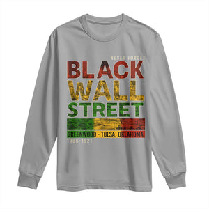 Never Forget Black Wall Street Long Sleeve Shirt Greenwood Tulsa Oklahoma Black History TS09 Sport Gray Print Your Wear