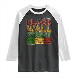 Never Forget Black Wall Street Raglan Shirt Greenwood Tulsa Oklahoma Black History TS09 Black White Print Your Wear