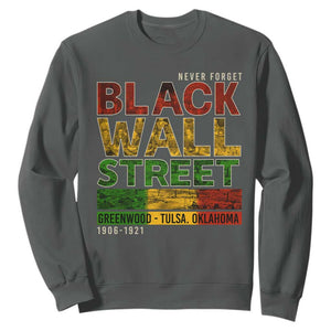 Never Forget Black Wall Street Sweatshirt Greenwood Tulsa Oklahoma Black History TS09 Dark Heather Print Your Wear