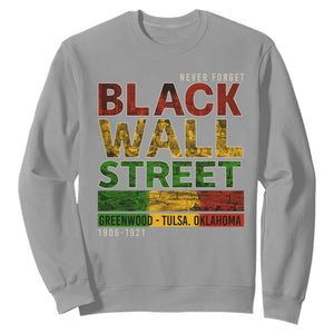 Never Forget Black Wall Street Sweatshirt Greenwood Tulsa Oklahoma Black History TS09 Sport Gray Print Your Wear