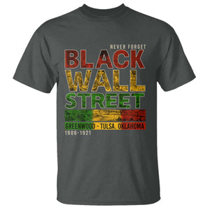 Never Forget Black Wall Street T Shirt Greenwood Tulsa Oklahoma Black History TS09 Dark Heather Print Your Wear