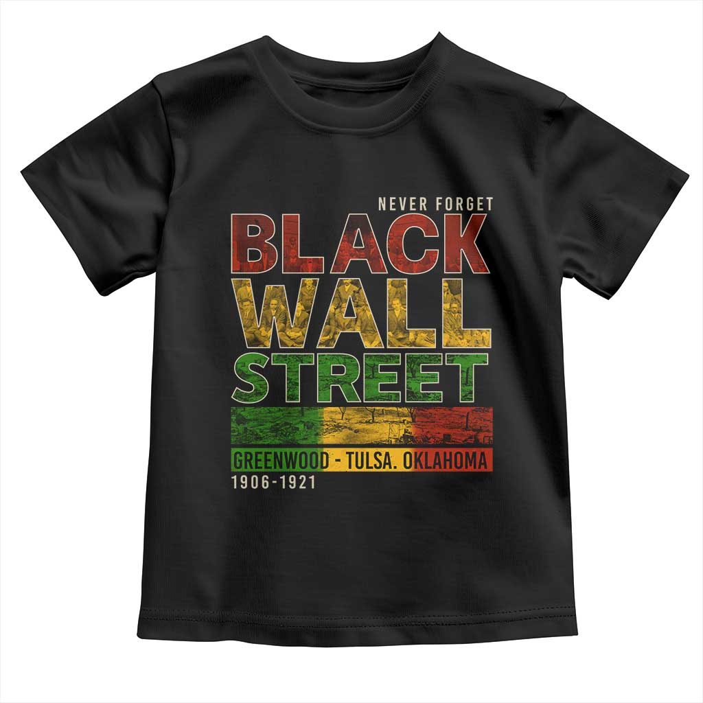 Never Forget Black Wall Street Toddler T Shirt Greenwood Tulsa Oklahoma Black History TS09 Black Print Your Wear