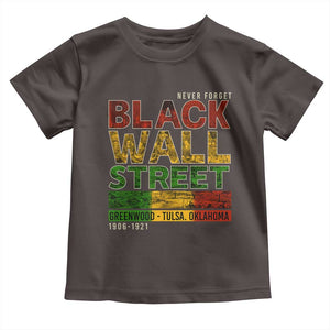 Never Forget Black Wall Street Toddler T Shirt Greenwood Tulsa Oklahoma Black History TS09 Dark Chocolate Print Your Wear