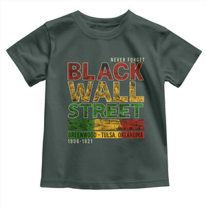 Never Forget Black Wall Street Toddler T Shirt Greenwood Tulsa Oklahoma Black History TS09 Dark Forest Green Print Your Wear