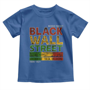 Never Forget Black Wall Street Toddler T Shirt Greenwood Tulsa Oklahoma Black History TS09 Royal Blue Print Your Wear