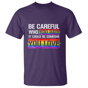 LGBT Pride T Shirt Who You Hate It Could Be Someone You Love Rainbow TS09 Purple Printyourwear