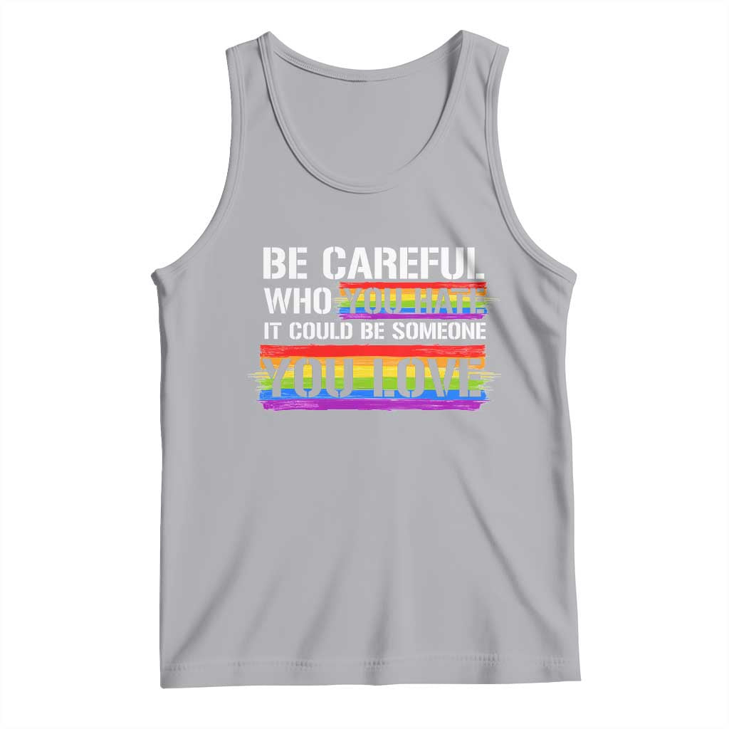 LGBT Pride Tank Top Who You Hate It Could Be Someone You Love Rainbow TS09 Athletic Heather Print Your Wear