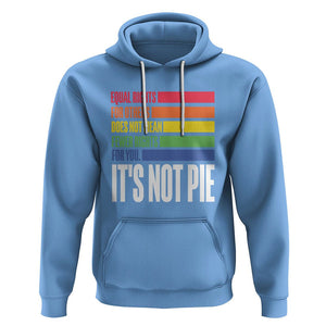 LGBT Pride Flag Hoodie It's Not Pie Equal Rights For Others Does Not Mean Fewer Rights For You TS09 Carolina Blue Printyourwear