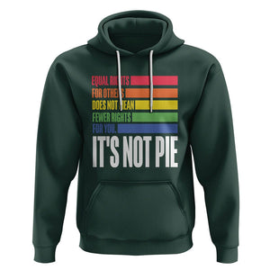 LGBT Pride Flag Hoodie It's Not Pie Equal Rights For Others Does Not Mean Fewer Rights For You TS09 Dark Forest Green Printyourwear