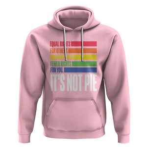 LGBT Pride Flag Hoodie It's Not Pie Equal Rights For Others Does Not Mean Fewer Rights For You TS09 Light Pink Printyourwear