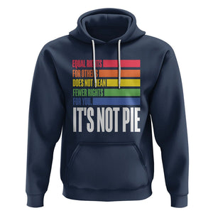 LGBT Pride Flag Hoodie It's Not Pie Equal Rights For Others Does Not Mean Fewer Rights For You TS09 Navy Printyourwear