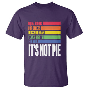 LGBT Pride Flag T Shirt It's Not Pie Equal Rights For Others Does Not Mean Fewer Rights For You TS09 Purple Printyourwear