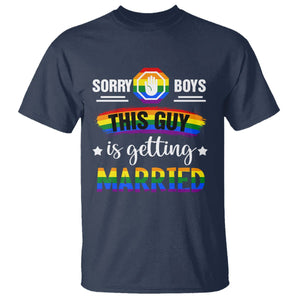 Sorry Boys This Guy Is Getting Married Gay LGBT Pride T Shirt TS09 Navy Printyourwear