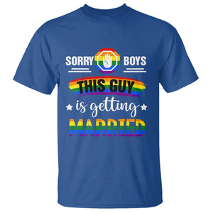 Sorry Boys This Guy Is Getting Married Gay LGBT Pride T Shirt TS09 Royal Blue Printyourwear