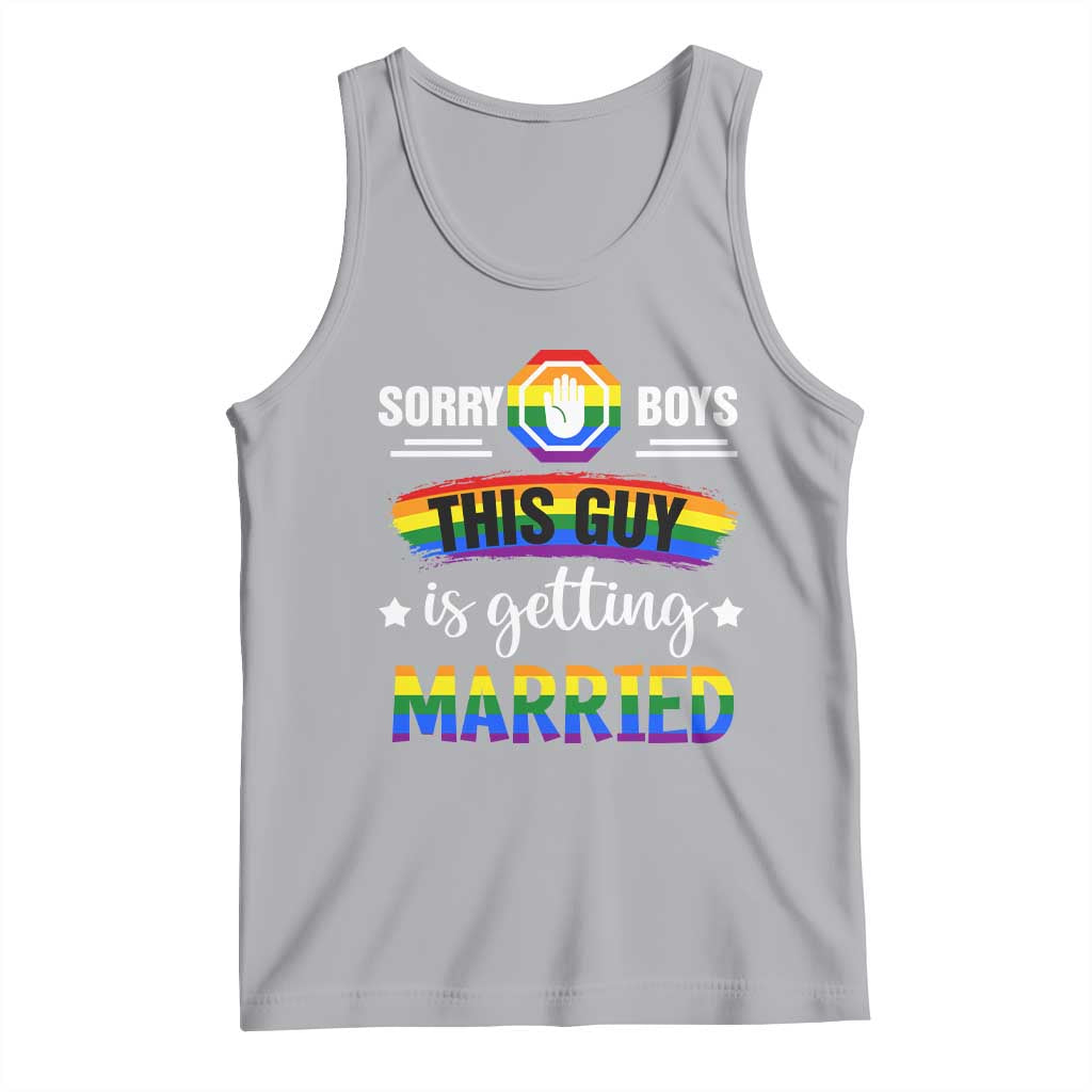 Sorry Boys This Guy Is Getting Married Gay LGBT Pride Tank Top TS09 Athletic Heather Print Your Wear