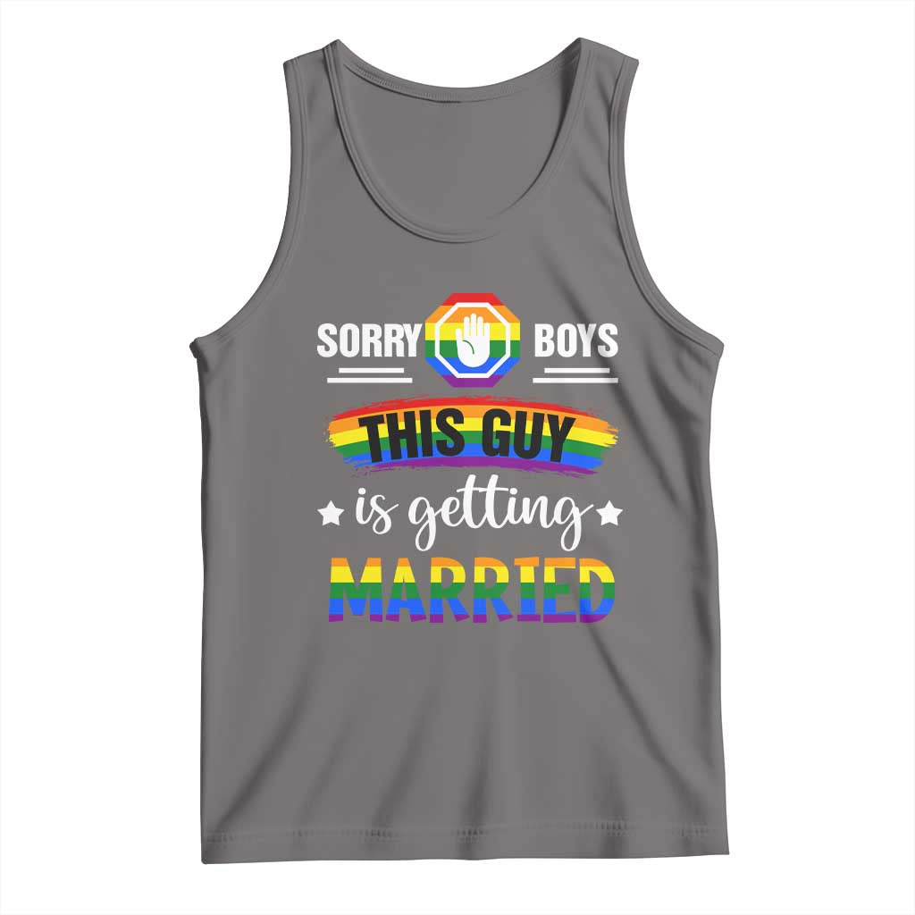 Sorry Boys This Guy Is Getting Married Gay LGBT Pride Tank Top TS09 Deep Heather Print Your Wear
