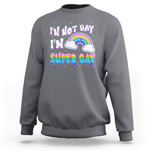 Funny LGBT Pride Sweatshirt I'm Not Gay I'm Super Gay Cute Rainbow TS09 Charcoal Printyourwear