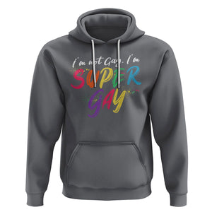 Funny LGBT Pride Hoodie I'm Not Gay I'm Super Gay TS09 Charcoal Printyourwear