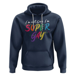 Funny LGBT Pride Hoodie I'm Not Gay I'm Super Gay TS09 Navy Printyourwear