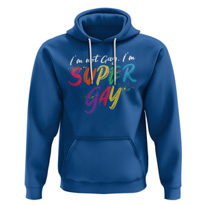 Funny LGBT Pride Hoodie I'm Not Gay I'm Super Gay TS09 Royal Blue Printyourwear