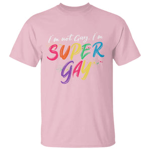 Funny LGBT Pride T Shirt I'm Not Gay I'm Super Gay TS09 Light Pink Printyourwear