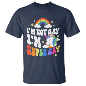 Funny LGBT Pride T Shirt I'm Not Gay I'm Super Gay Cute Unicorn Rainbow TS09 Navy Printyourwear