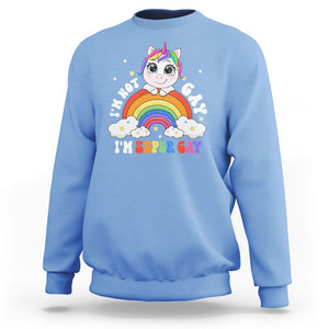 Funny LGBT Pride Sweatshirt I'm Not Gay I'm Super Gay Cute Unicorn Rainbow TS09 Carolina Blue Printyourwear