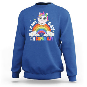 Funny LGBT Pride Sweatshirt I'm Not Gay I'm Super Gay Cute Unicorn Rainbow TS09 Royal Blue Printyourwear