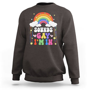 LGBT Pride Sweatshirt Sound Gay I'm In Rainbow TS09 Dark Chocolate Printyourwear