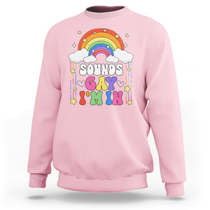 LGBT Pride Sweatshirt Sound Gay I'm In Rainbow TS09 Light Pink Printyourwear