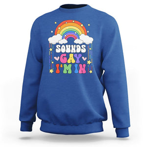 LGBT Pride Sweatshirt Sound Gay I'm In Rainbow TS09 Royal Blue Printyourwear