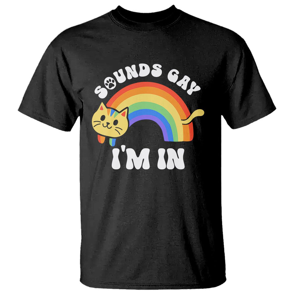 LGBT Cat Lover T Shirt Sound Gay I'm In Funny Rainbow Cat TS09 Black Printyourwear