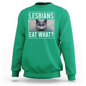 Lesbians Eat What? Funny Scared Cat LGBT Pride Sweatshirt TS09 Irish Green Printyourwear