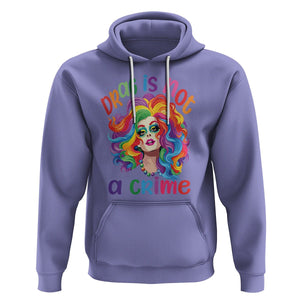 Drag Queen Hoodie Drag Is Not A Crime LGBTQ Pride TS09 Violet Printyourwear