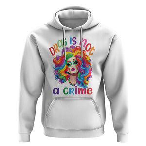 Drag Queen Hoodie Drag Is Not A Crime LGBTQ Pride TS09 White Printyourwear