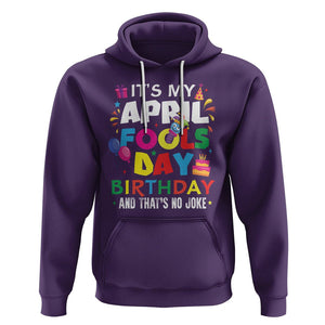 It's My April Fool's Day Birthday And That's No Joke Hoodie TS09 Purple Printyourwear