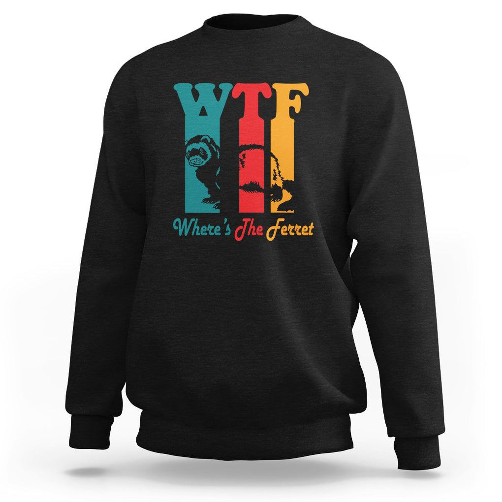 WTF Where's The Ferret Funny Sweatshirt TS09 Black Printyourwear