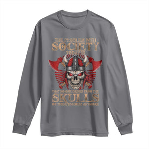 Viking Long Sleeve Shirt The Problem Is That No One Drinks From The Skulls Of Their Enemies Anymore TS09 Charcoal Print Your Wear