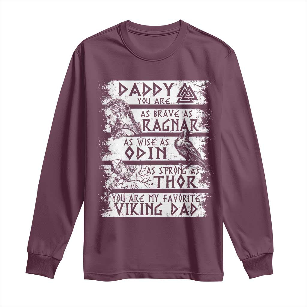 Viking Dad Long Sleeve Shirt As Brave As Ragnar As Wise As Odin As Strong As Thor TS09 Maroon Print Your Wear