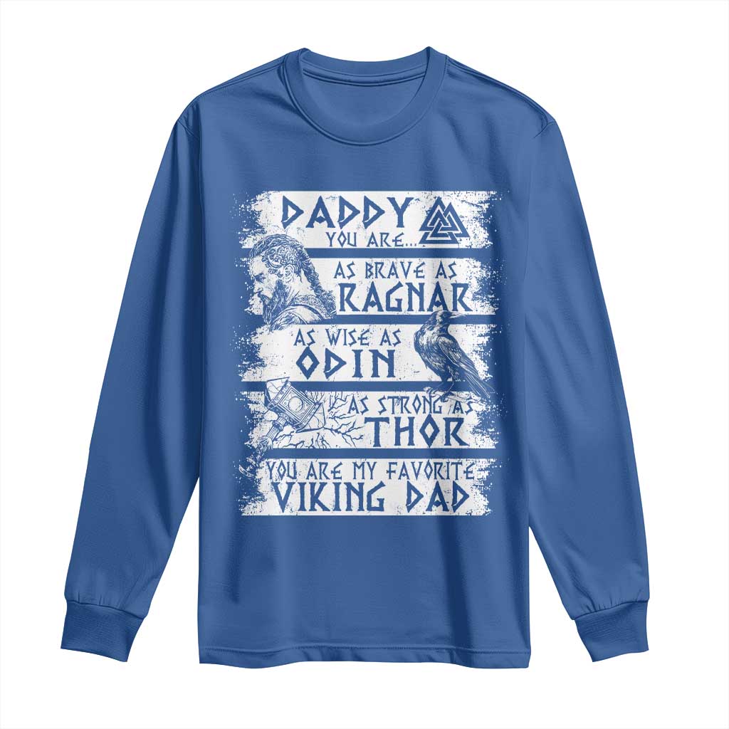 Viking Dad Long Sleeve Shirt As Brave As Ragnar As Wise As Odin As Strong As Thor TS09 Royal Blue Print Your Wear