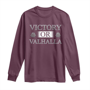 Viking Long Sleeve Shirt Victory Or Valhalla Norse Mythology TS09 Maroon Print Your Wear