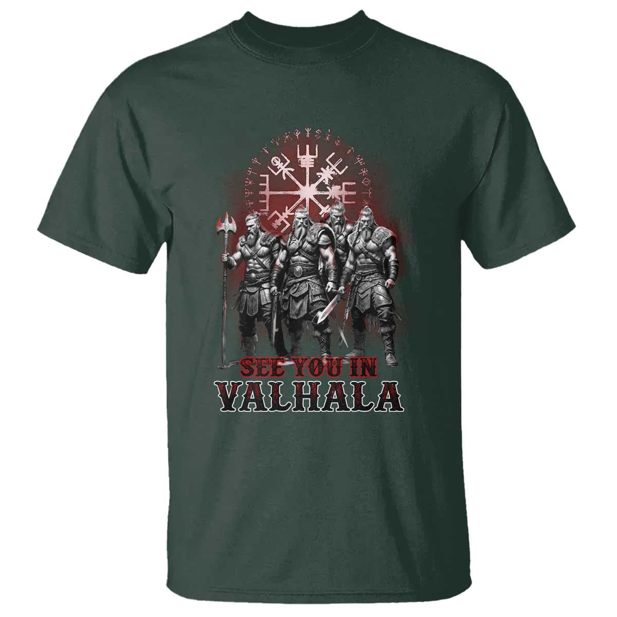 Viking Warrior T Shirt See You In Valhalla TS09 Dark Forest Green Print Your Wear