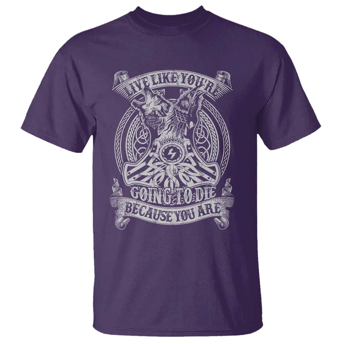 Viking T Shirt Live Like You're Going To Die Because You Are TS09 Purple Print Your Wear