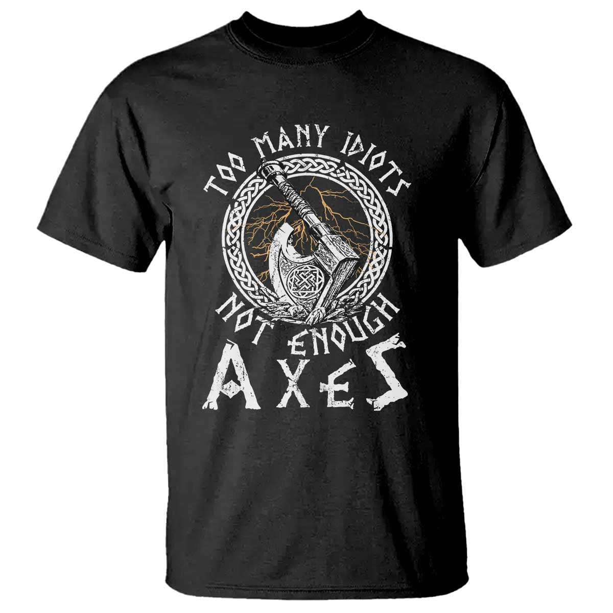 Viking T Shirt Too Many Idiots Not Enough Axes TS09 Black Print Your Wear